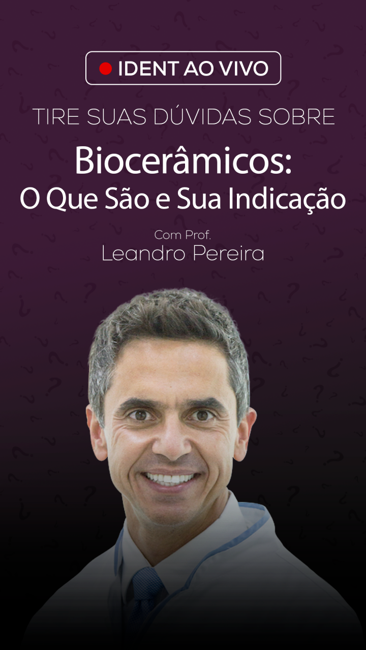 Webinar ao vivo e gratuito sobre Biocerâmicos com o Prof Leandro Pereira